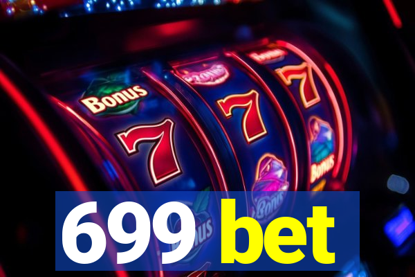 699 bet